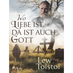 Wo Liebe ist, da ist auch Gott