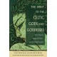 The Spirit of the Celtic Gods and Goddesses: Their History, Magical Power, and Healing Energies