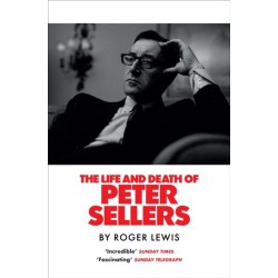 The Life and Death of Peter Sellers