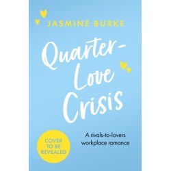 Quarter-Love Crisis: The rivals-to-lovers workplace romcom of the summer perfect for fans of The Hating Game!