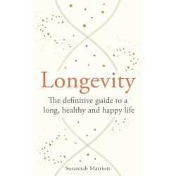 The Longevity: The definitive guide to a long, healthy and happy life