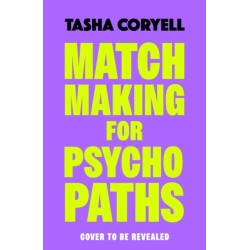 Matchmaking for Psychopaths: The most compelling, hilarious, and twisty book of the year, ‘SO MUCH FUN’ Marian Keyes