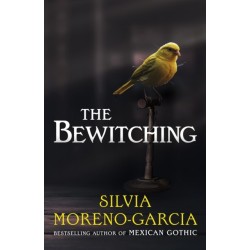 The Bewitching: folk horror meets dark academia in this thrilling supernatural mystery from the bestselling author of Mexican Gothic