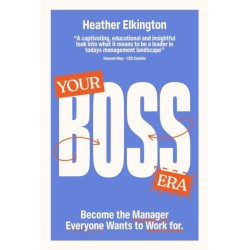 Your Boss Era: Become the Manager Everyone Wants to Work for