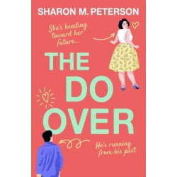 The Do-Over: A totally laugh-out-loud, feel-good romantic comedy