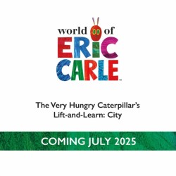 The Very Hungry Caterpillar’s Lift-and-Learn: City