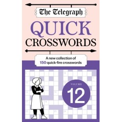 The Telegraph Quick Crosswords 12: A new collection of 150 quick-fire crosswords