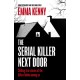 The Serial Killer Next Door: Chilling true stories of the killers hidden among us