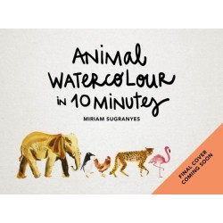Animal Watercolour in 10 Minutes: An easy, new stroke-by-stroke technique