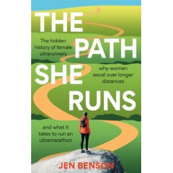 The Path She Runs: A personal history of women's ultrarunning