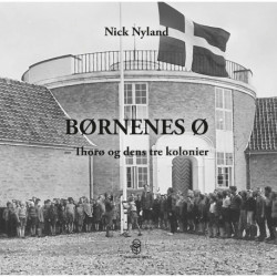 Børnenes Ø: Thorø og dens tre kolonier