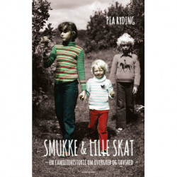 Smukke & lille skat: – en familiehistorie om overgreb og tavshed