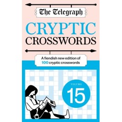 The Telegraph Cryptic Crosswords 15: A new edition of 100 cryptic crosswords