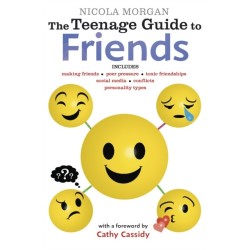 The Teenage Guide to Friends: Positive and practical strategies to help teens boost confidence and build empathy