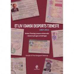 Et liv i dansk eksports tjeneste 1967-2014: Torben Thaning Larsens erhvervsliv – baseret på egne erindringer