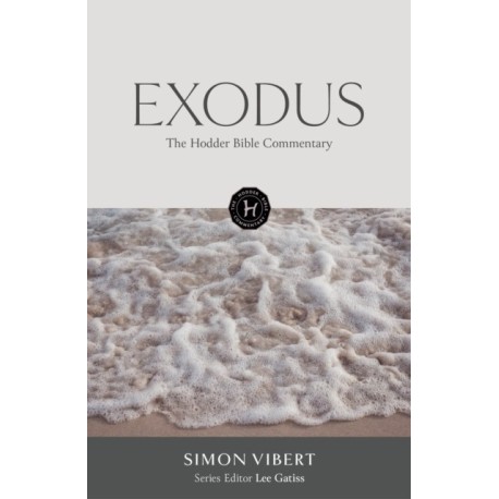 The Hodder Bible Commentary: Exodus