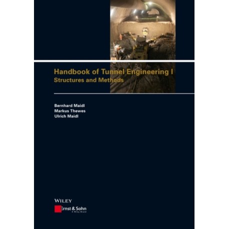 Handbook of Tunnel Engineering I: Structures and Methods
