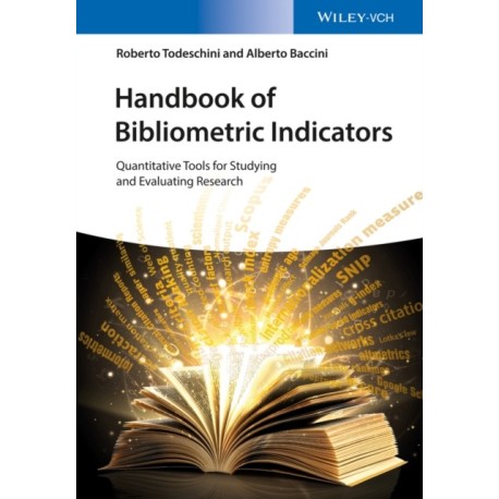 Handbook of Bibliometric Indicators: Quantitative Tools for Studying and Evaluating Research