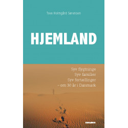 Hjemland: Syv flygtninge. Syv familier. Syv fortællinger om 30 år i Danmark.