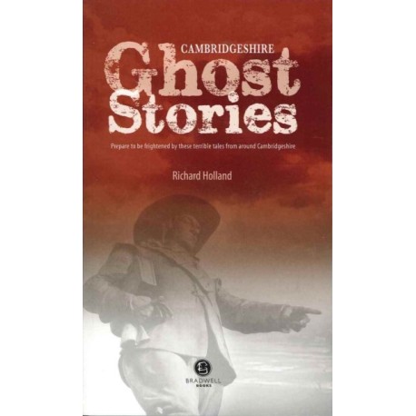 Cambridgeshire Ghost Stories: Shiver Your Way Around Cambridgeshire