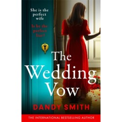 The Wedding Vow: The BRAND NEW absolutely addictive psychological thriller with a jaw dropping twist from the author of THE WRONG DAUGHTER perfect for 2025!