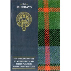 The Murray: The Origins of the Clan Murray and Their Place in History