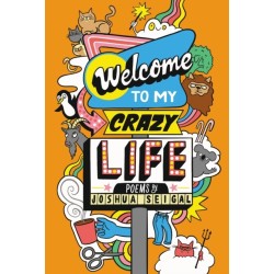 Welcome to My Crazy Life: Poems by the winner of the Laugh Out Loud Award