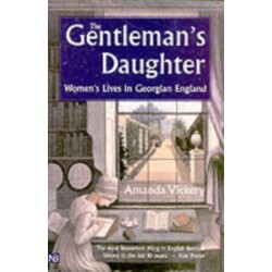 The Gentleman's Daughter: Women's Lives in Georgian England