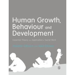 Human Growth, Behaviour and Development: Essential Theory and Application in Social Work