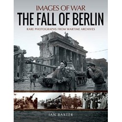 The Fall of Berlin: Rare Photographs from Wartime Archives