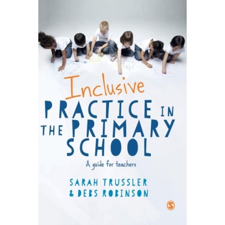 Inclusive Practice in the Primary School: A Guide for Teachers
