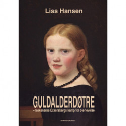 Guldalderdøtre: frøkenerne Eckersbergs kamp for overlevelse