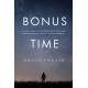 Bonus Time: A true story of surviving the worst and discovering the magic of everyday