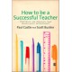 How to be a Successful Teacher: Strategies for Personal and Professional Development