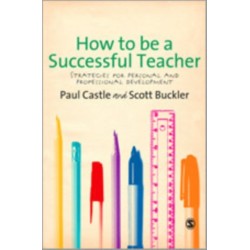 How to be a Successful Teacher: Strategies for Personal and Professional Development