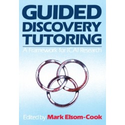 Guided Discovery Tutoring: A Framework for ICAI Research