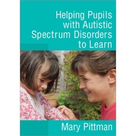 Helping Pupils with Autistic Spectrum Disorders to Learn
