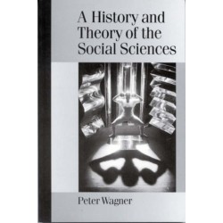 A History and Theory of the Social Sciences: Not All That Is Solid Melts into Air