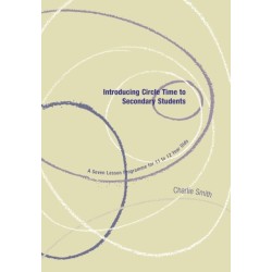 Introducing Circle Time to Secondary Students: A Seven Lesson Programme for 11 to 12 Year Olds