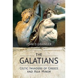 The Galatians: Celtic Invaders of Greece and Asia Minor