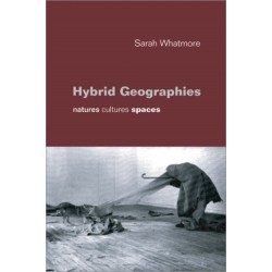 Hybrid Geographies: Natures Cultures Spaces