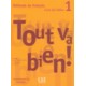 Tout va bien ! Livre de l'eleve 1: Livre de l'eleve 1