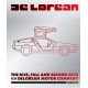 DeLorean: The Rise, Fall and Second Acts of the DeLorean Motor Company