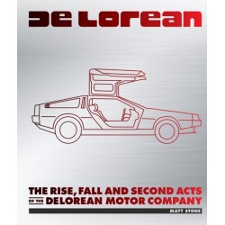 DeLorean: The Rise, Fall and Second Acts of the DeLorean Motor Company
