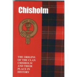 Chisholm: The Origins of the Clan Chisholm and Their Place in History