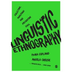 Linguistic Ethnography: Collecting, Analysing and Presenting Data