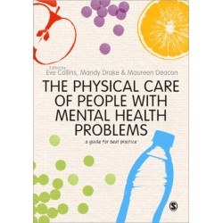 The Physical Care of People with Mental Health Problems: A Guide For Best Practice
