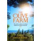 The Olive Farm: A Memoir of Life, Love and Olive Oil in the South of France