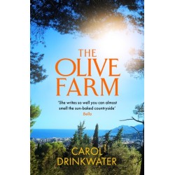 The Olive Farm: A Memoir of Life, Love and Olive Oil in the South of France