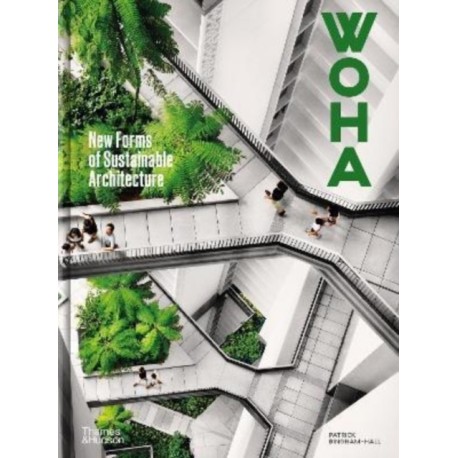 WOHA: New Forms of Sustainable Architecture